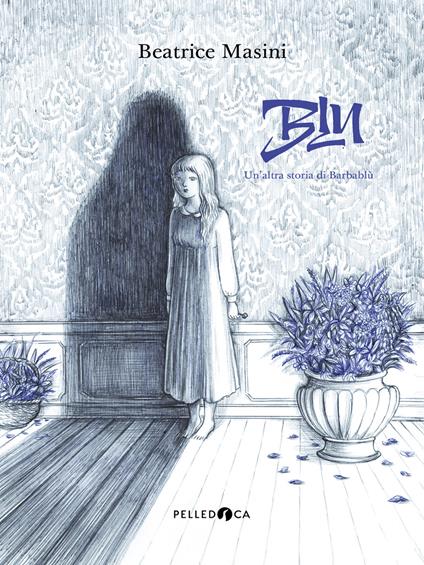 Blu. Un'altra storia di Barbablù - Beatrice Masini - copertina