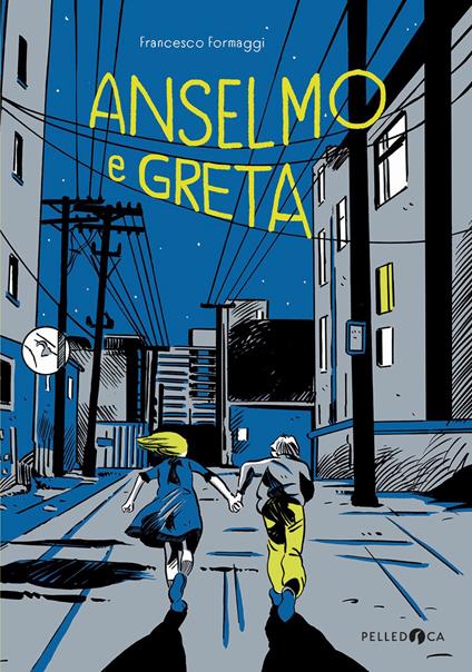Anselmo e Greta. Ediz. illustrata - Francesco Formaggi - copertina
