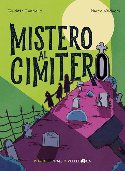 Mistero al cimitero. Ediz. ad alta leggibilità - Giuditta Campello - copertina