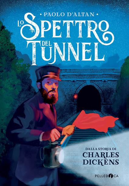 Lo spettro del tunnel da Charles Dickens. Ediz. a colori - Paolo D'Altan - copertina