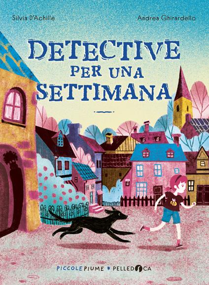 Detective per una settimana - Silvia D'Achille - copertina