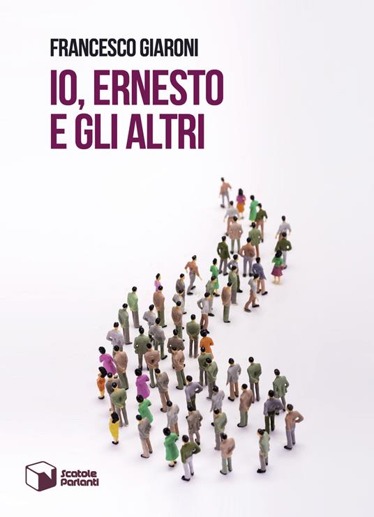 Io, Ernesto e gli altri - Francesco Giaroni - copertina
