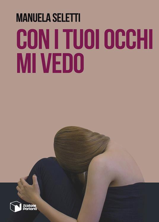 Con i tuoi occhi mi vedo - Manuela Seletti - copertina