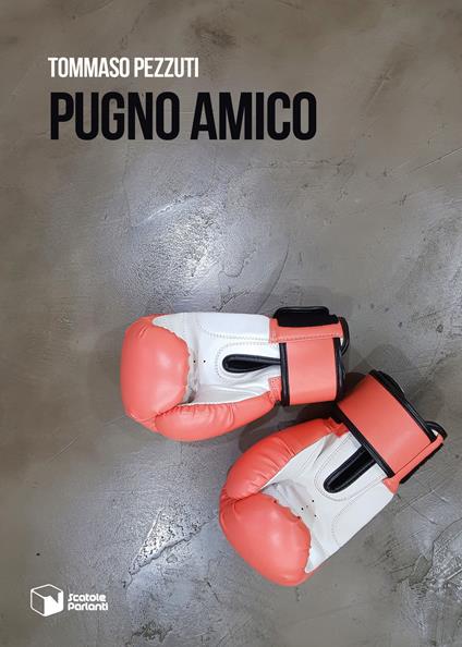 Pugno amico - Tommaso Pezzuti - copertina