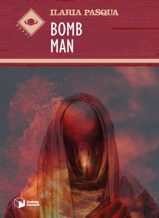 Bomb Man - Ilaria Pasqua - copertina