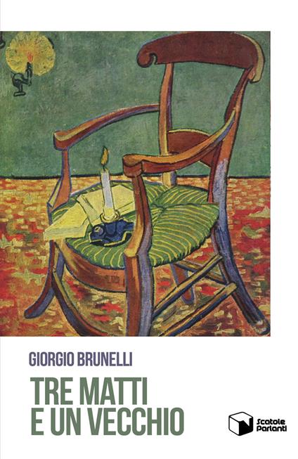 Tre matti e un vecchio - Giorgio Brunelli - copertina