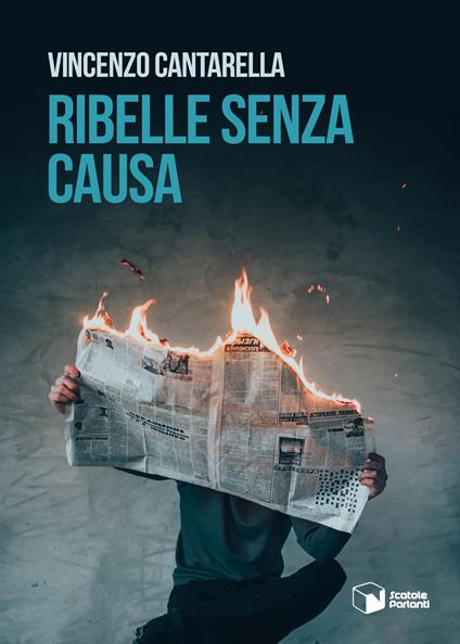 Ribelle senza causa - Vincenzo Cantarella - copertina