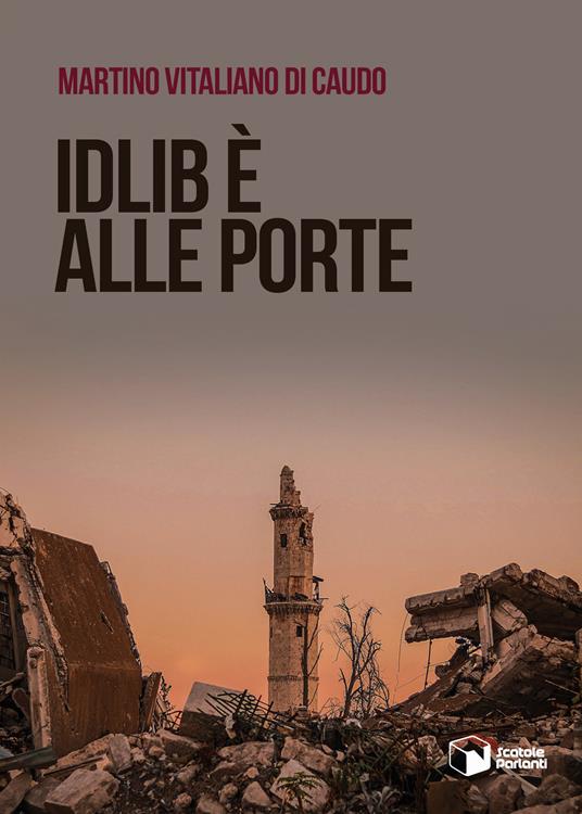 Idlib è alle porte - Martino Vitaliano Di Caudo - copertina
