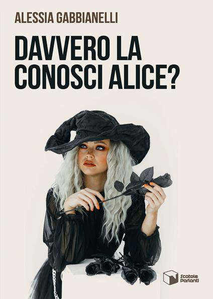 Davvero la conosci Alice? - Alessia Gabbianelli - copertina