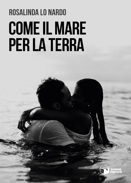 Come il mare per la terra - Rosalinda Lo Nardo - copertina