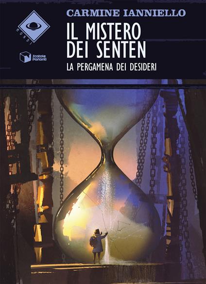 Il mistero dei Senten. La pergamena dei desideri - Carmine Ianniello - copertina