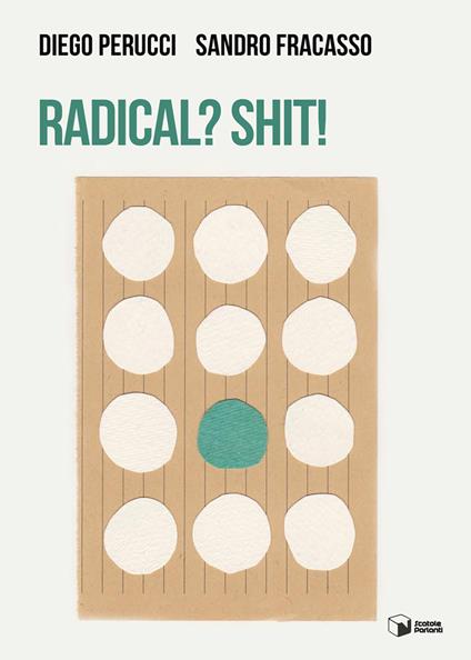 Radical? Shit! - Diego Perucci,Sandro Fracasso - copertina