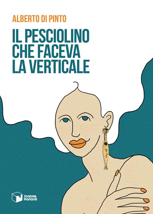 Il pesciolino che faceva la verticale - Alberto Di Pinto - copertina
