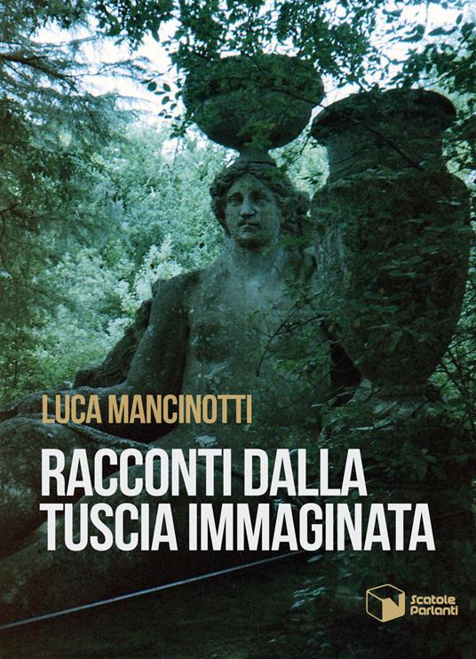 Racconti dalla Tuscia immaginata - Luca Mancinotti - copertina