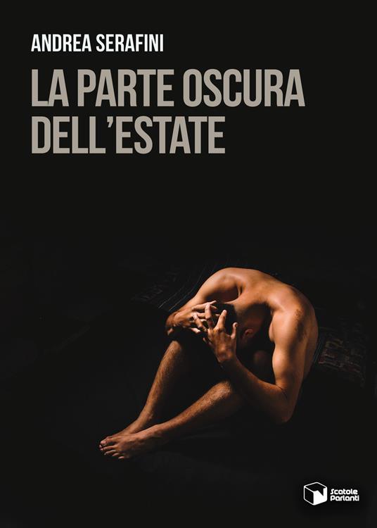 La parte oscura dell'estate - Andrea Serafini - copertina
