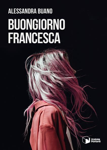 Buongiorno Francesca - Alessandra Buano - copertina