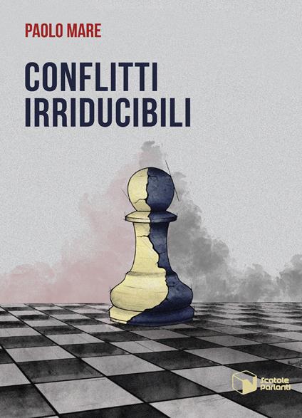 Conflitti irriducibili - Paolo Mare - copertina