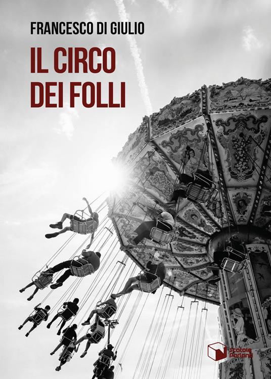 Il circo dei folli - Francesco Di Giulio - copertina