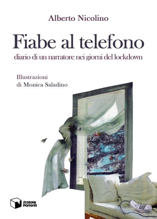 Fiabe al telefono. Diario di un narratore nei giorni del lockdown - Alberto Nicolino - copertina