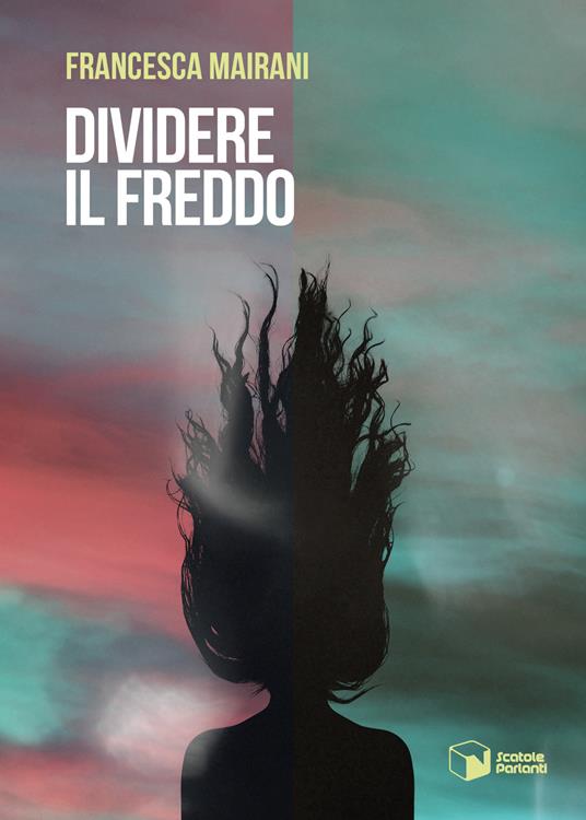 Dividere il freddo - Francesca Mairani - copertina