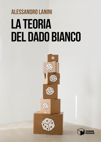 La teoria del dado bianco - Alessandro Lanini - copertina