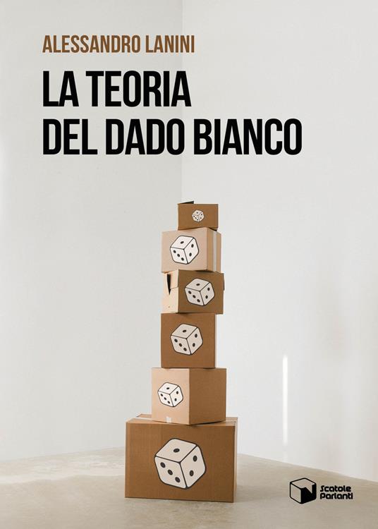 La teoria del dado bianco - Alessandro Lanini - copertina