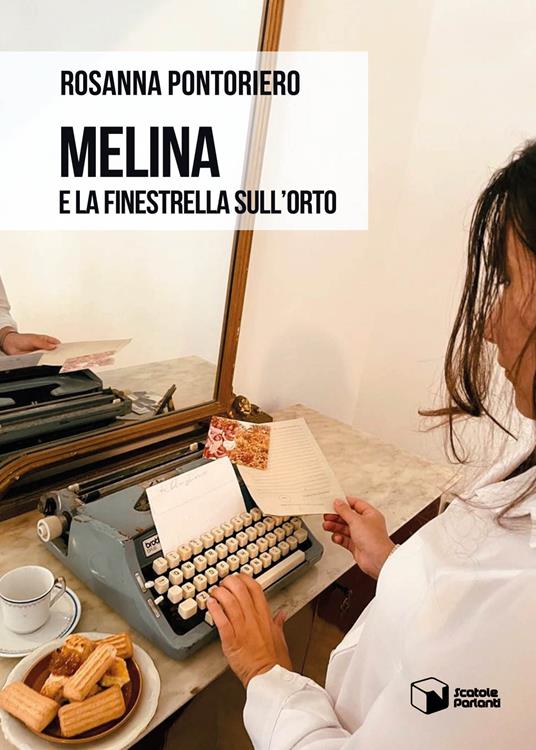 Melina e la finestrella sull'orto - Rosanna Pontoriero - copertina