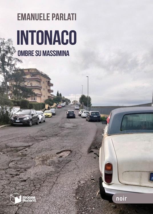 Intonaco. Ombre su Massimina - Emanuele Parlati - copertina