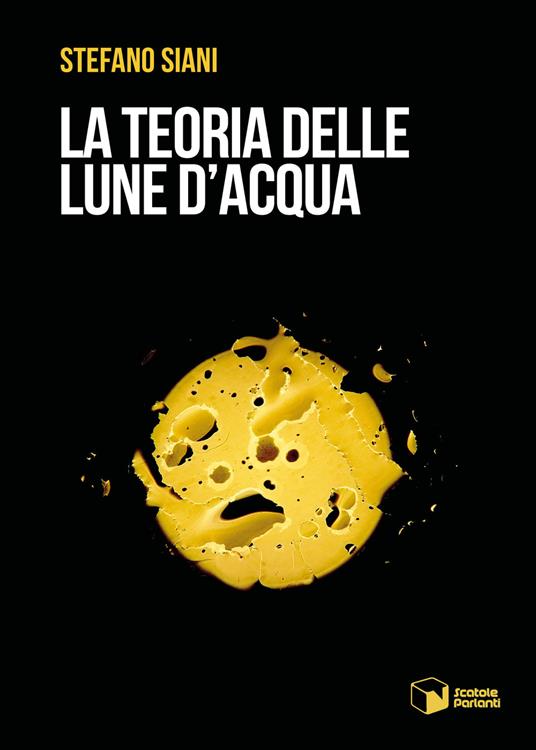 La teoria delle lune d'acqua - Stefano Siani - copertina
