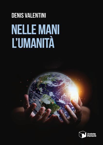 Nelle mani l'umanità - Denis Valentini - copertina