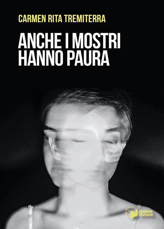 Anche i mostri hanno paura - Carmen Rita Tremiterra - copertina