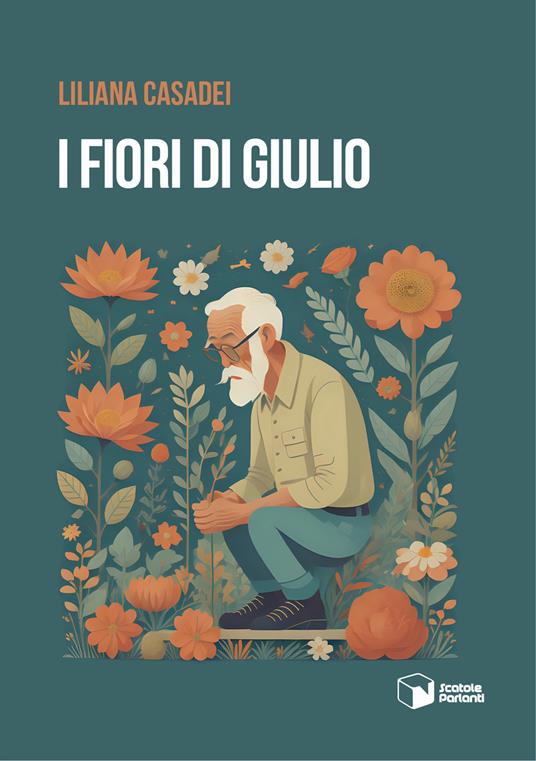 I fiori di Giulio - Liliana Casadei - copertina