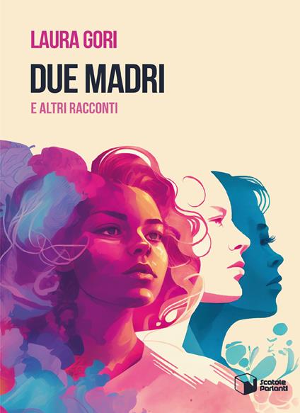 Due madri e altri racconti - Laura Gori - copertina