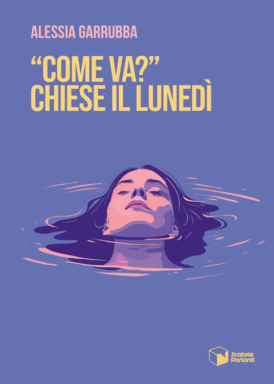 «Come va?» chiese il lunedì - Alessia Garrubba - copertina