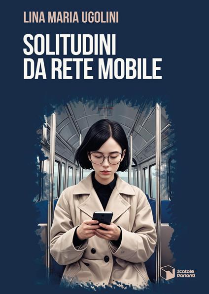Solitudini da rete mobile - Lina Maria Ugolini - copertina