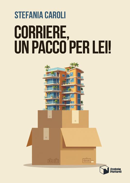 Corriere, un pacco per lei! - Stefania Caroli - copertina