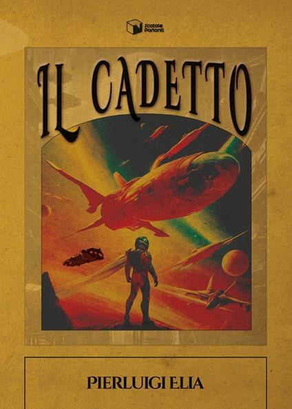 Il cadetto - Pierluigi Elia - copertina