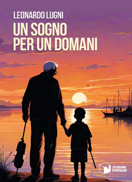 Un sogno per un domani - Leonardo Lugni - copertina