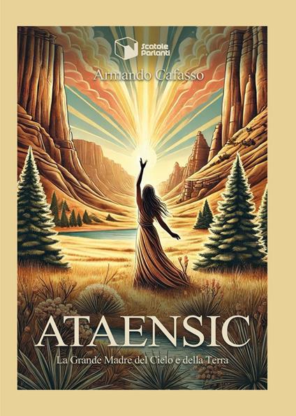 Ataensic. La grande madre del cielo e della terra - Armando Cafasso - copertina