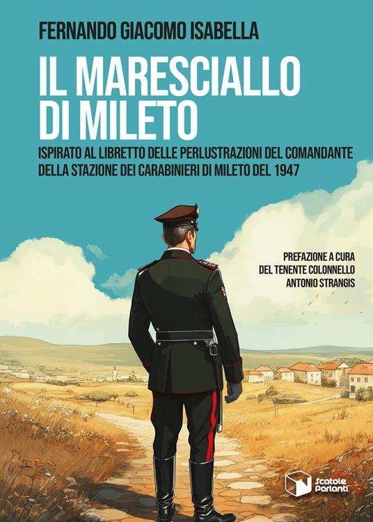 Il Maresciallo di Mileto. Ispirato al libretto delle perlustrazioni del Comandante della Stazione dei Carabinieri di Mileto del 1947 - Fernando Giacomo Isabella - copertina