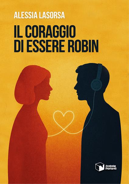 Il coraggio di essere Robin - Alessia Lasorsa - copertina