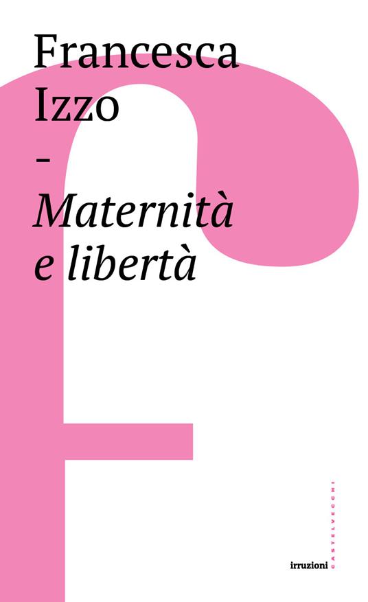 Maternità e libertà - Francesca Izzo - copertina