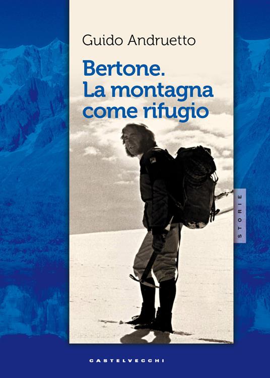 Bertone, la montagna come rifugio - Guido Andruetto - copertina