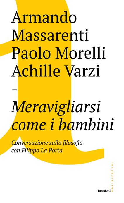Meravigliarsi come i bambini - Armando Massarenti,Paolo Morelli,Achille C. Varzi - ebook