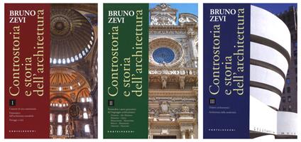 Controstoria e storia dell'architettura. Vol. 1-3: Concetti di una controstoria. Panoramica dell'architettura mondiale. Paesaggi e città-Personalità e opere generatrici del linguaggio architettonico-Dialetti architettonici. Architettura della modernità - Bruno Zevi - copertina