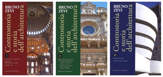Controstoria e storia dell'architettura. Vol. 1-3: Concetti di una controstoria. Panoramica dell'architettura mondiale. Paesaggi e città-Personalità e opere generatrici del linguaggio architettonico-Dialetti architettonici. Architettura della modernità - Bruno Zevi - copertina