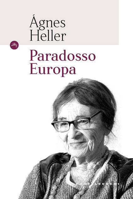 Paradosso Europa - Ágnes Heller - copertina