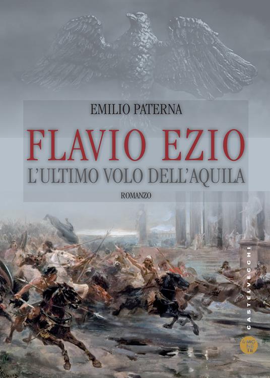 Flavio Ezio. L'ultimo volo dell'aquila - Emilio Paterna - copertina