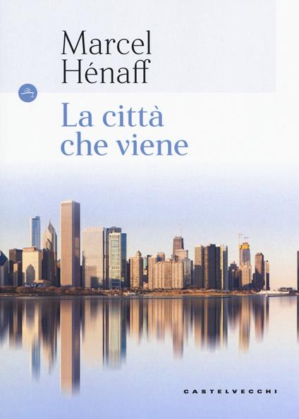 La città che viene - Marcel Hénaff - copertina