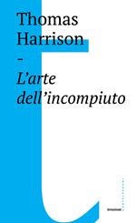 L'arte dell'incompiuto